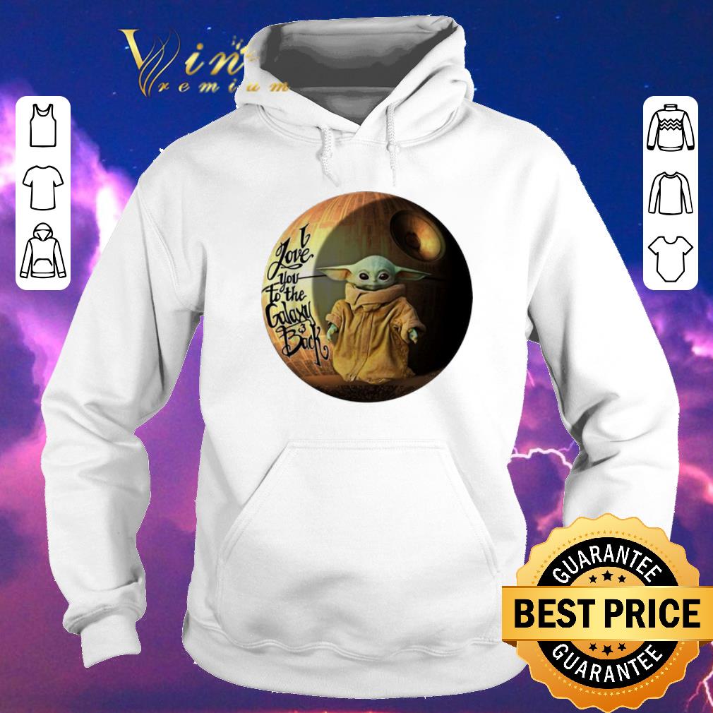 Premium Star Wars Baby Yoda i love you to the galaxy back Mandalorian shirt sweater 4 - Premium Star Wars Baby Yoda i love you to the galaxy & back Mandalorian shirt sweater