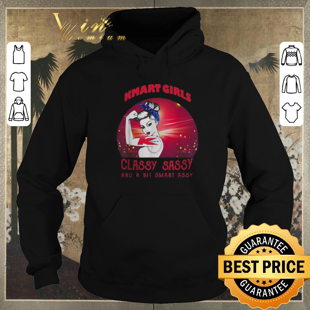 Premium Strong girls Kmart girls classy sassy and a bit smart assy shirt sweater Premium Strong girls Kmart girls classy sassy and a bit smart assy shirt sweater 4 - Premium Strong girls Kmart girls classy sassy and a bit smart assy shirt sweater