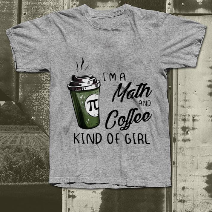 Awesome I m A Math And Coffee Kind Of Girl shirt 4 - Awesome I’m A Math And Coffee Kind Of Girl shirt