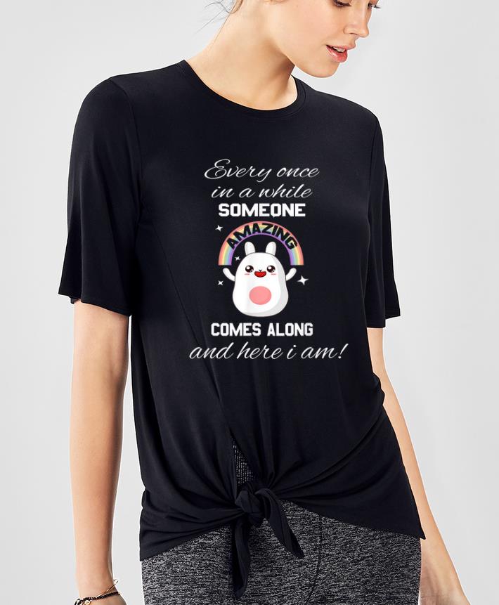 Awesome Kawaii Everyone In A While Someone Amazing shirt 4 - Awesome Kawaii Everyone In A While Someone Amazing shirt