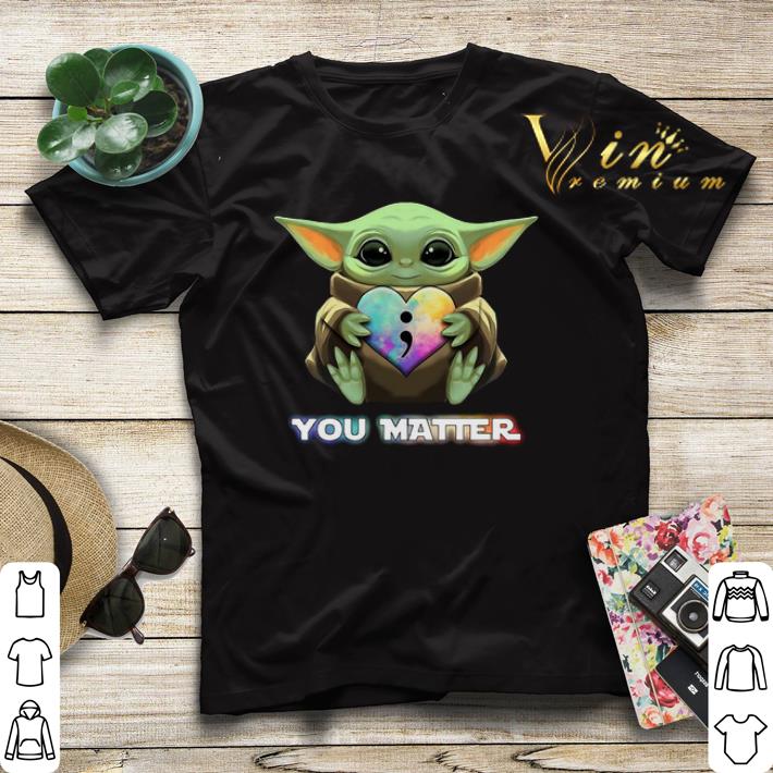 Baby Yoda you matter Semicolon heart Star Wars shirt sweater 4 - Baby Yoda you matter Semicolon heart Star Wars shirt sweater