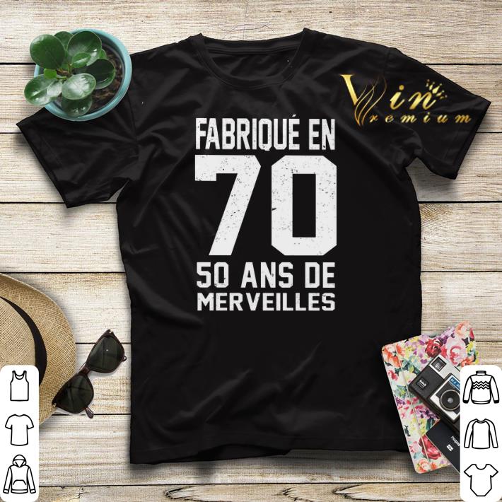 Fabrique en 70 50 ans de merveilles shirt sweater Fabrique en 70 50 ans de merveilles shirt sweater 4 - Fabrique en 70 50 ans de merveilles shirt sweater