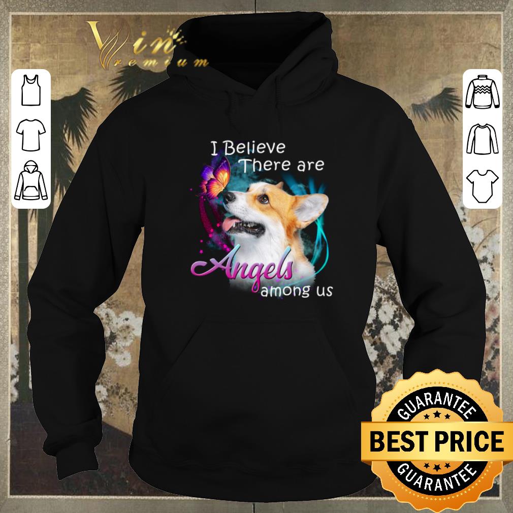Funny Pembroke Welsh Corgi I Believe There Are Angels Among Us shirt sweater 4 - Funny Pembroke Welsh Corgi I Believe There Are Angels Among Us shirt sweater