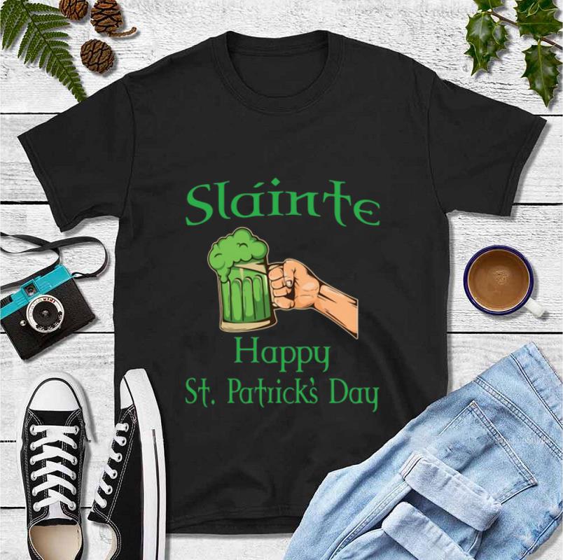 Great Slainte Happy St Patrick s Day Drinking Beer shirt 4 - Great Slainte Happy St. Patrick’s Day Drinking Beer shirt