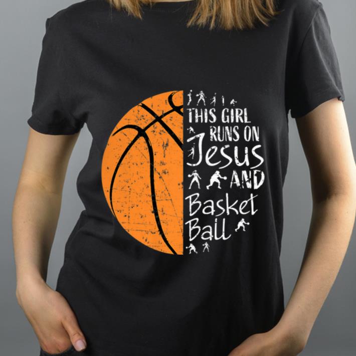 Great This Girl Runs On Jesus And Basketball shirt 4 - Great This Girl Runs On Jesus And Basketball shirt