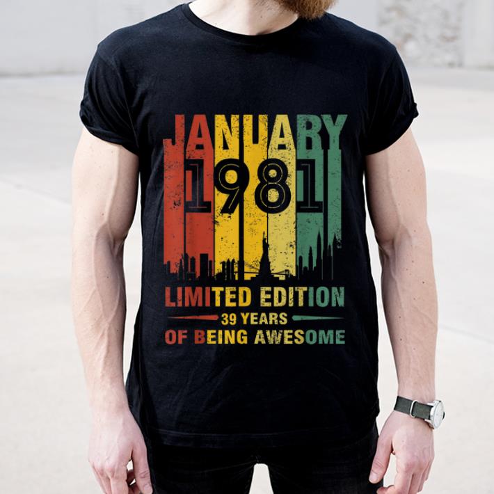 Hot January 1981 39 Year Old Shirt 1981 Birthday Vintage shirt 4 - Hot January 1981 39 Year Old Shirt 1981 Birthday Vintage shirt