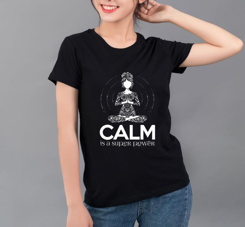 Hot Yoga girl Calm is a super power shirt 4 - Hot Yoga girl Calm is a super power shirt