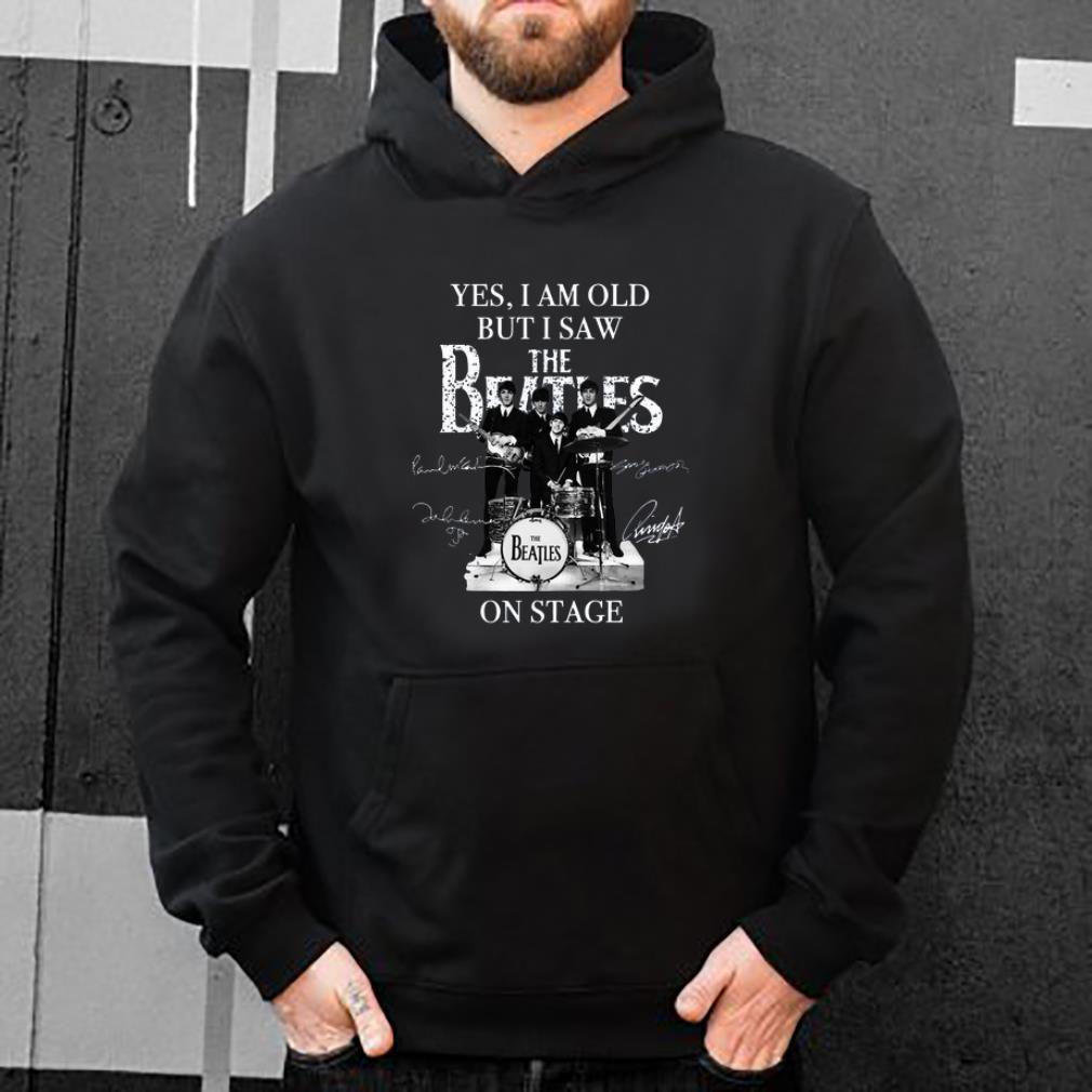 Nice Yes I Am Old But I Saw The Beatles On Stage Signatures shirt 4 - Nice Yes I Am Old But I Saw The Beatles On Stage Signatures shirt