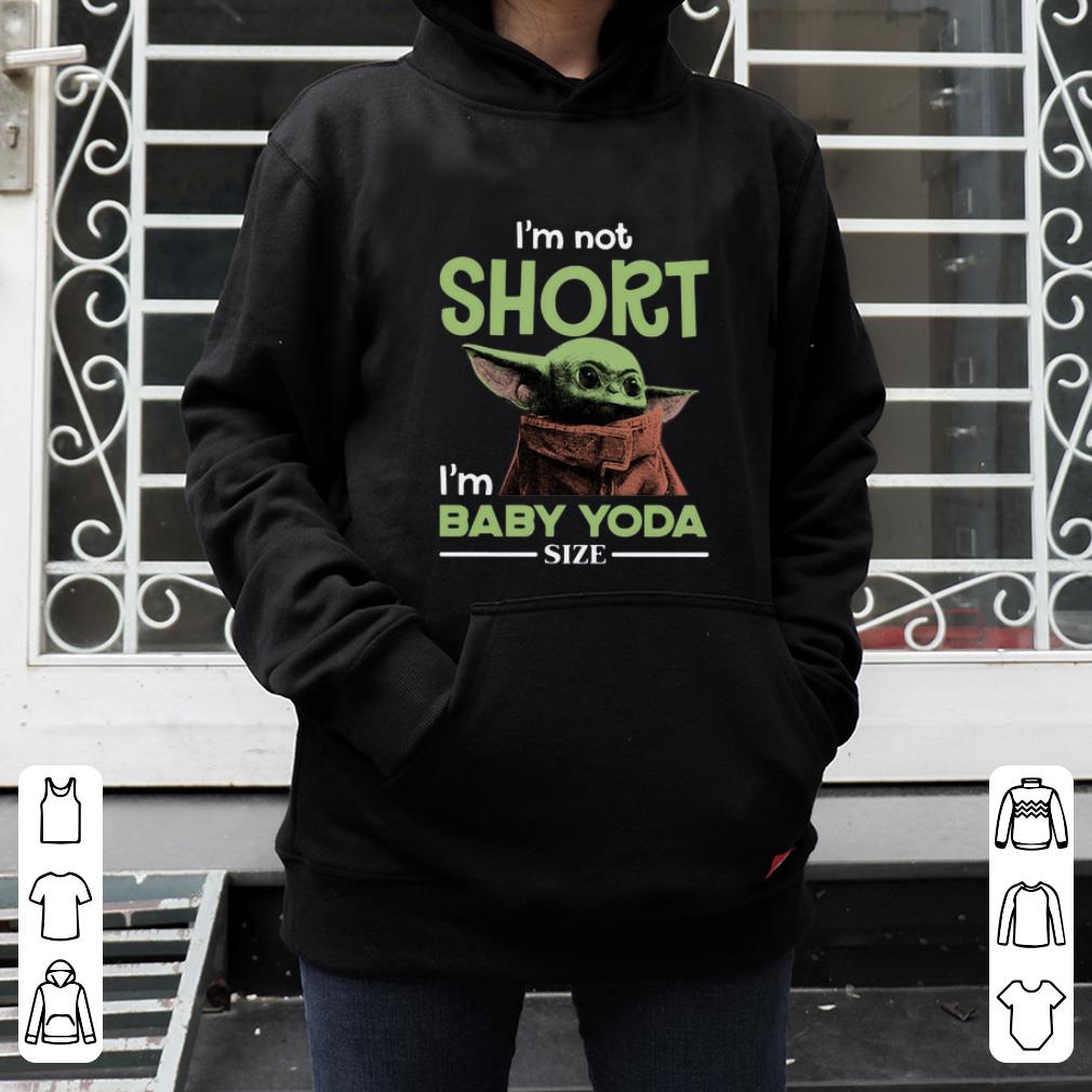 Original Star Wars I m not Short I m Baby Yoda Size shirt 4 - Original Star Wars I’m not Short I’m Baby Yoda Size shirt