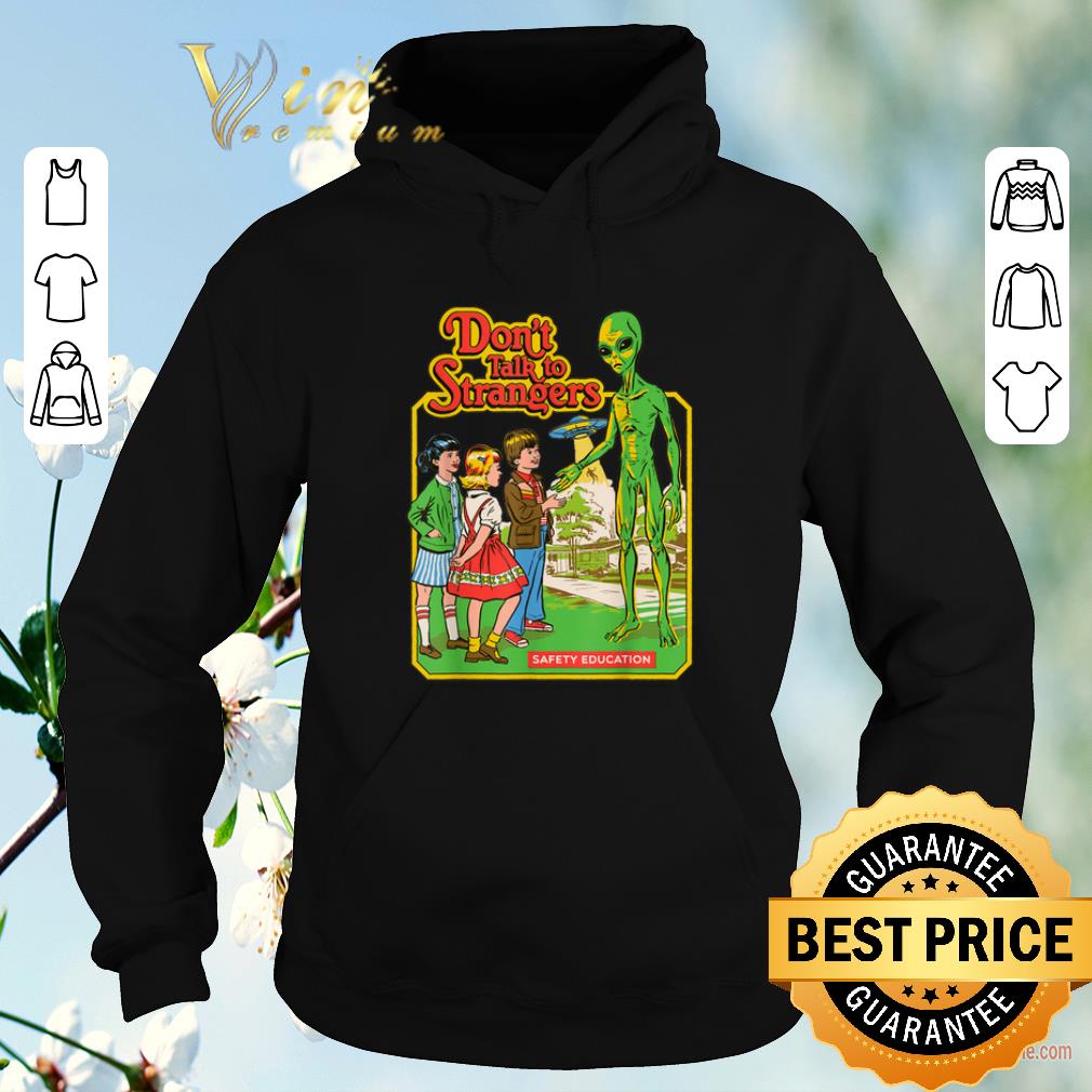 Premium Alien Don t Talk To Strangers Safety Aducation shirt sweater 4 - Premium Alien Don't Talk To Strangers Safety Aducation shirt sweater