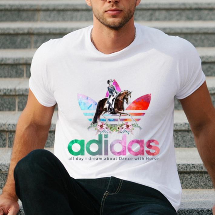 Awesome Adidas all day I dream about dance with horse shirt 4 - Awesome Adidas all day I dream about dance with horse shirt