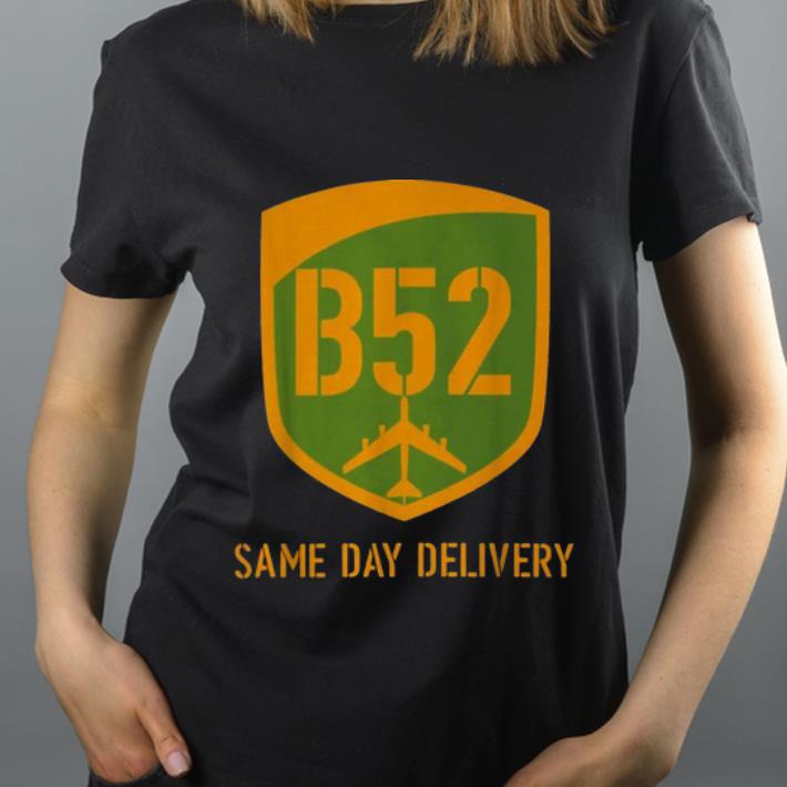 Awesome B52 Same Day Delivery shirt 4 - Awesome B52 Same Day Delivery shirt