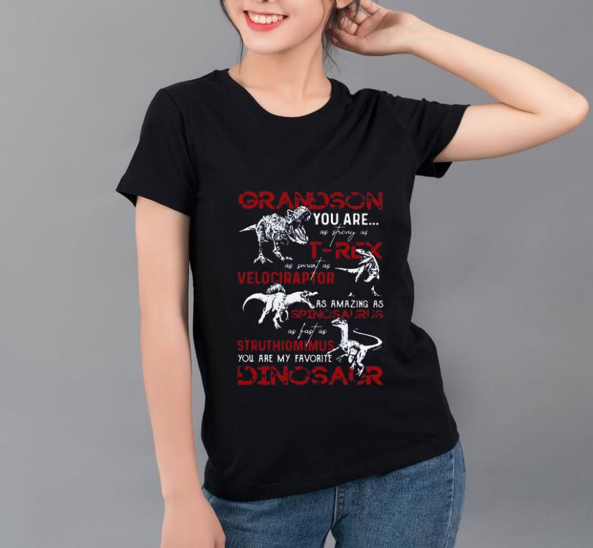 Awesome Grandson You Are As Strong As T rex Velociraptor shirt 4 - Awesome Grandson You Are As Strong As T-rex Velociraptor shirt