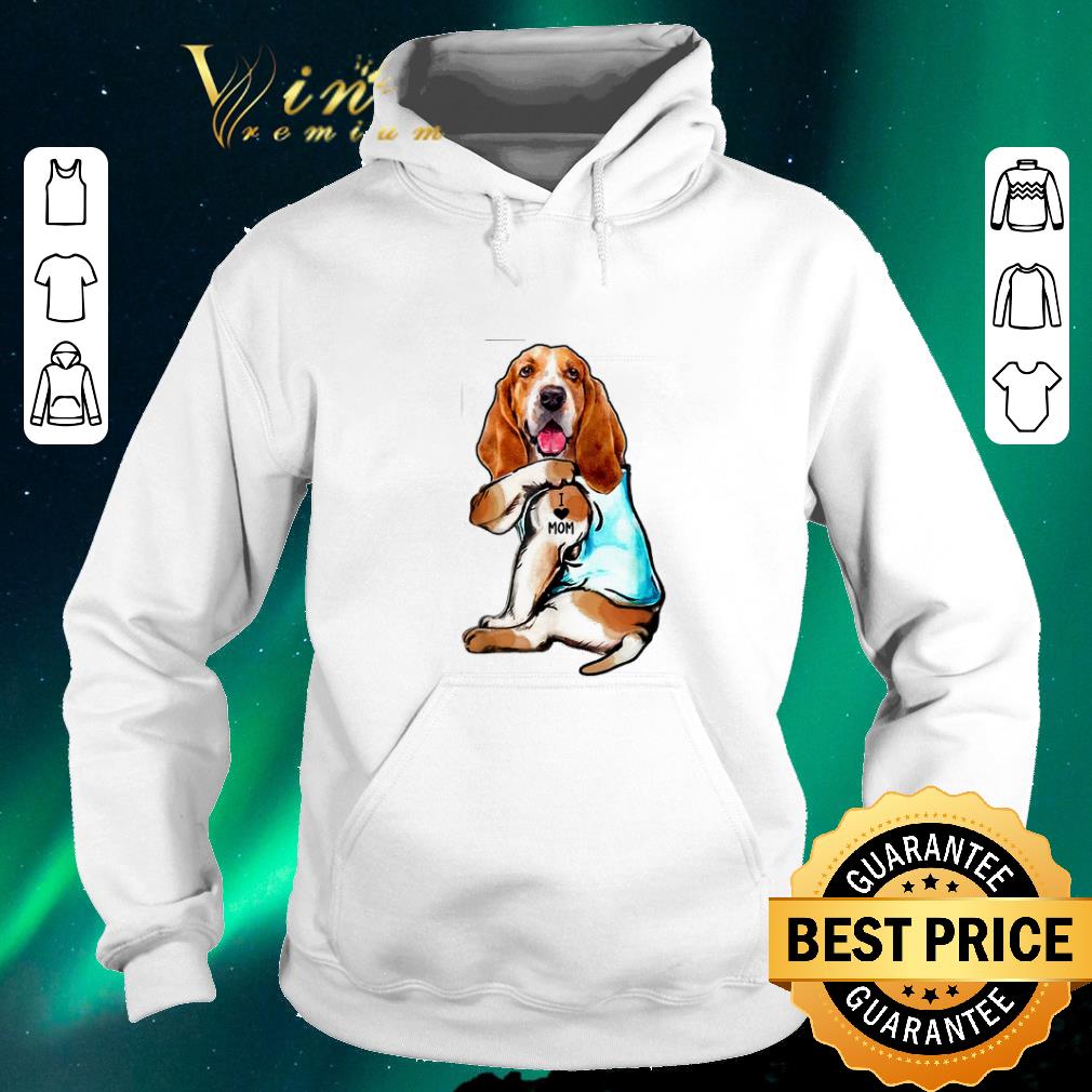 Awesome Strong Basset Hound i love mom tattoos shirt sweater Awesome Strong Basset Hound i love mom tattoos shirt sweater 4 - Awesome Strong Basset Hound i love mom tattoos shirt sweater
