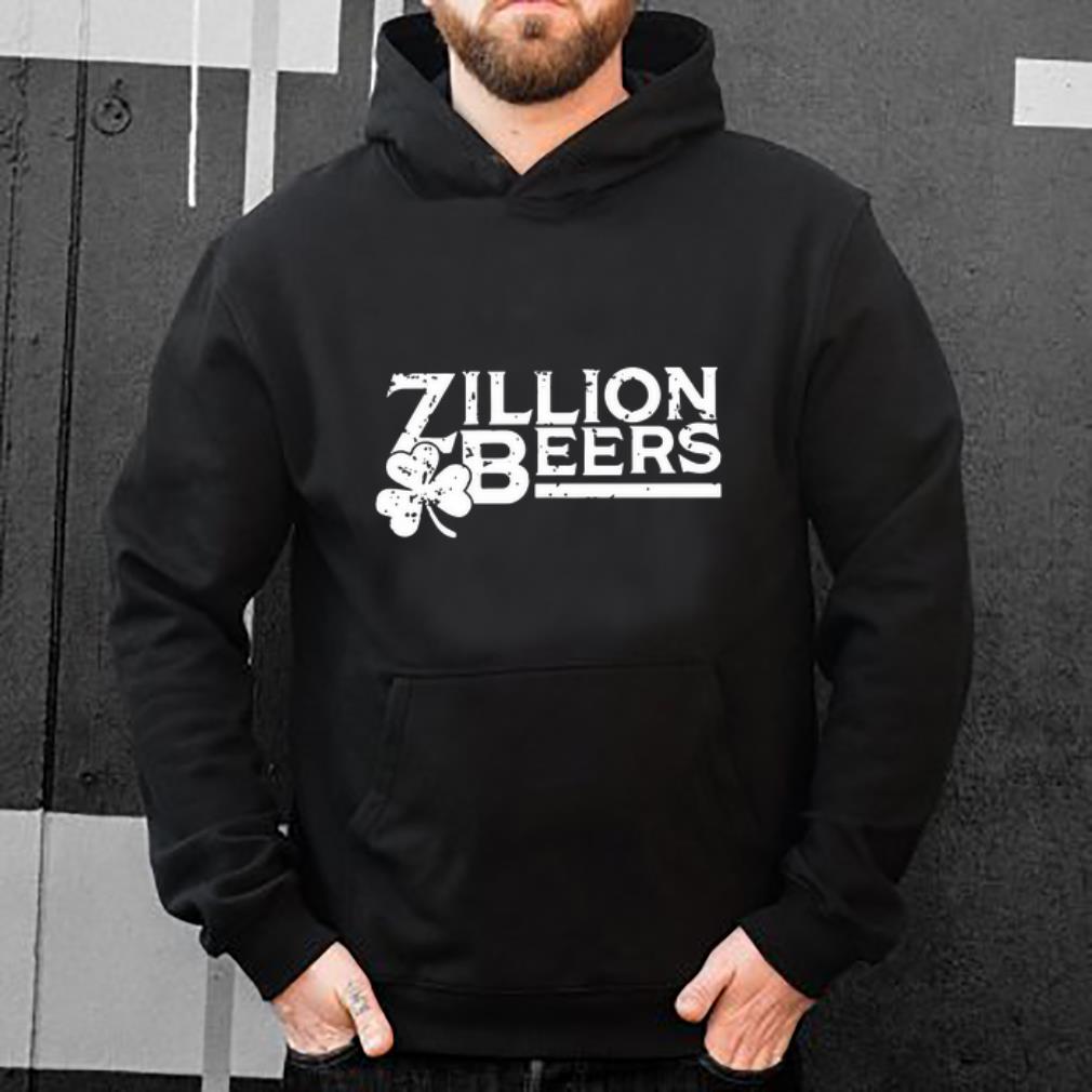 Awesome Zillion Beers St Patricks Day shirt 4 - Awesome Zillion Beers St Patricks Day shirt