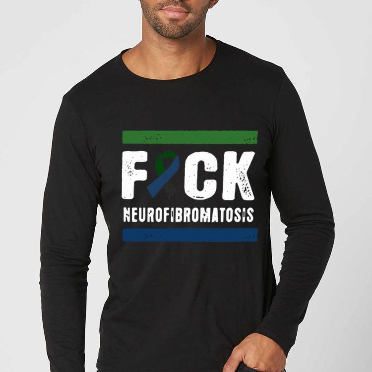 Beautiful Fuck Neurofibromatosis Cancer shirt 4 - Beautiful Fuck Neurofibromatosis Cancer shirt