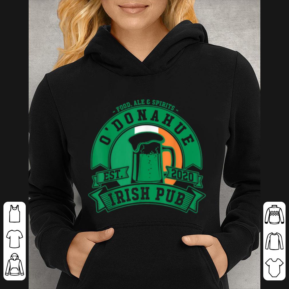 Beautiful O Donahue Irish Pub Irish Name St Patrick s Day Ale Food shirt 4 - Beautiful O'Donahue Irish Pub Irish Name St. Patrick's Day Ale Food shirt