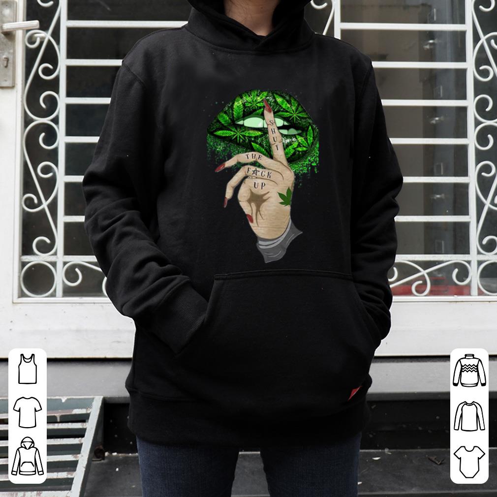 Beautiful Weeds Lip Shut The Fuck Up shirt 4 - Beautiful Weeds Lip Shut The Fuck Up shirt