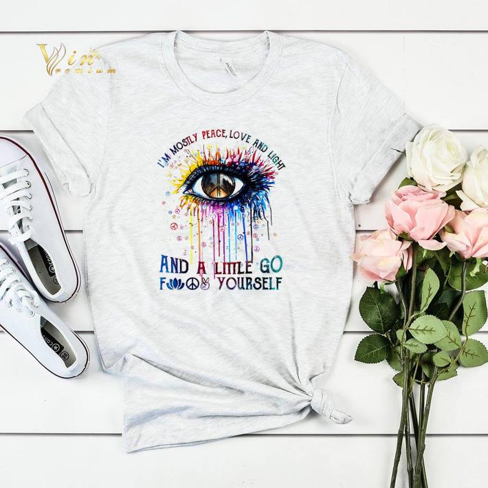 Eye colors i m mostly peace love and light and a little go fuck yourself shirt sweater 4 - Eye colors i'm mostly peace love and light and a little go fuck yourself shirt sweater