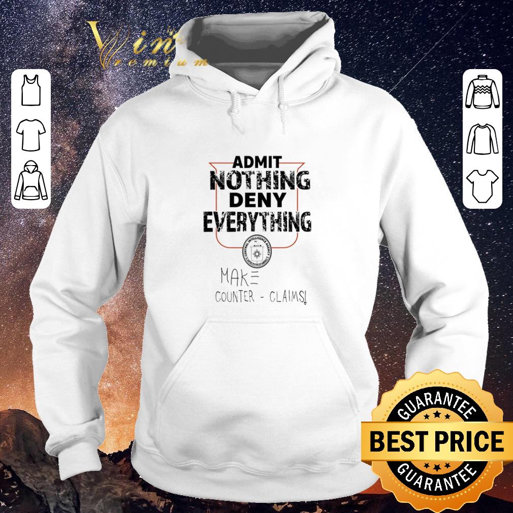 Funny Admit Nothing Deny Everything Make Counter Claims shirt sweater 4 - Funny Admit Nothing Deny Everything Make Counter Claims shirt sweater
