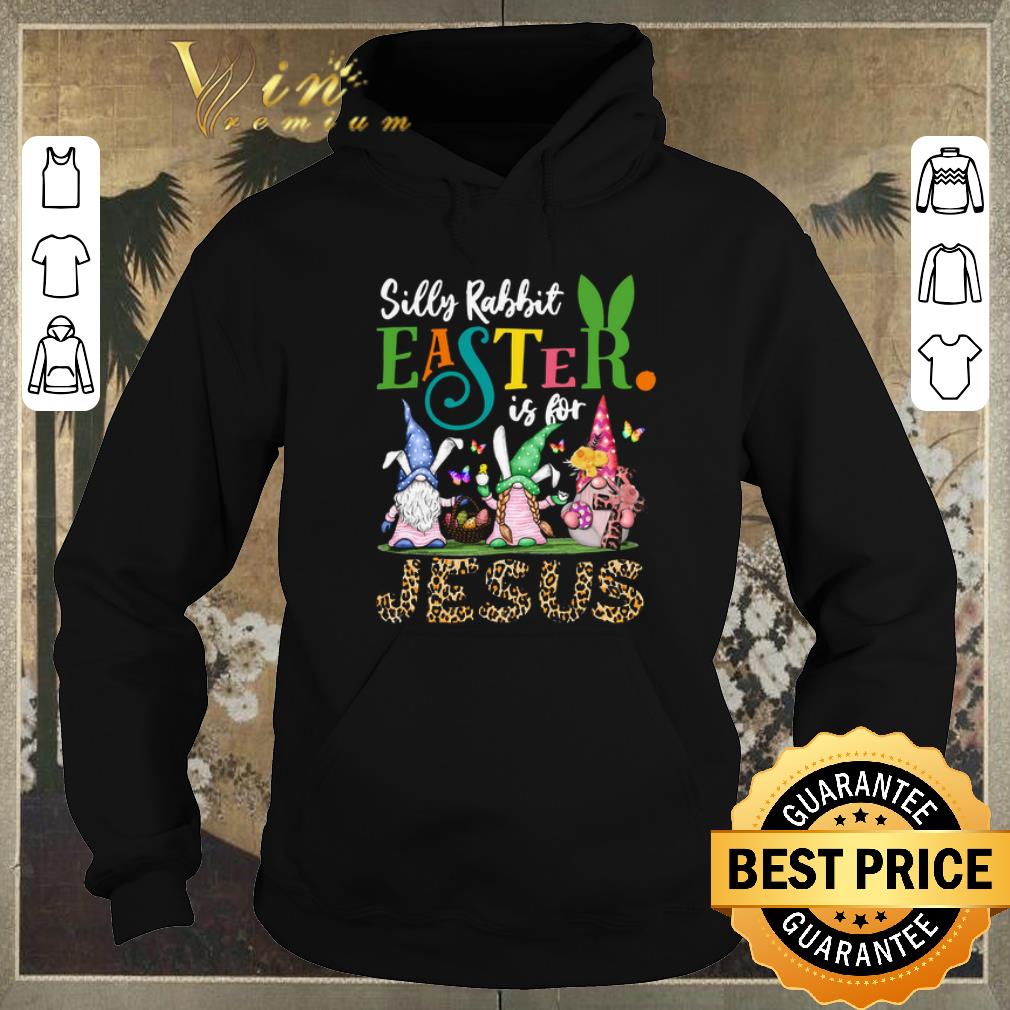 Funny Gnomes Silly rabbit easter is for Jesus leopard shirt sweater 4 - Funny Gnomes Silly rabbit easter is for Jesus leopard shirt sweater
