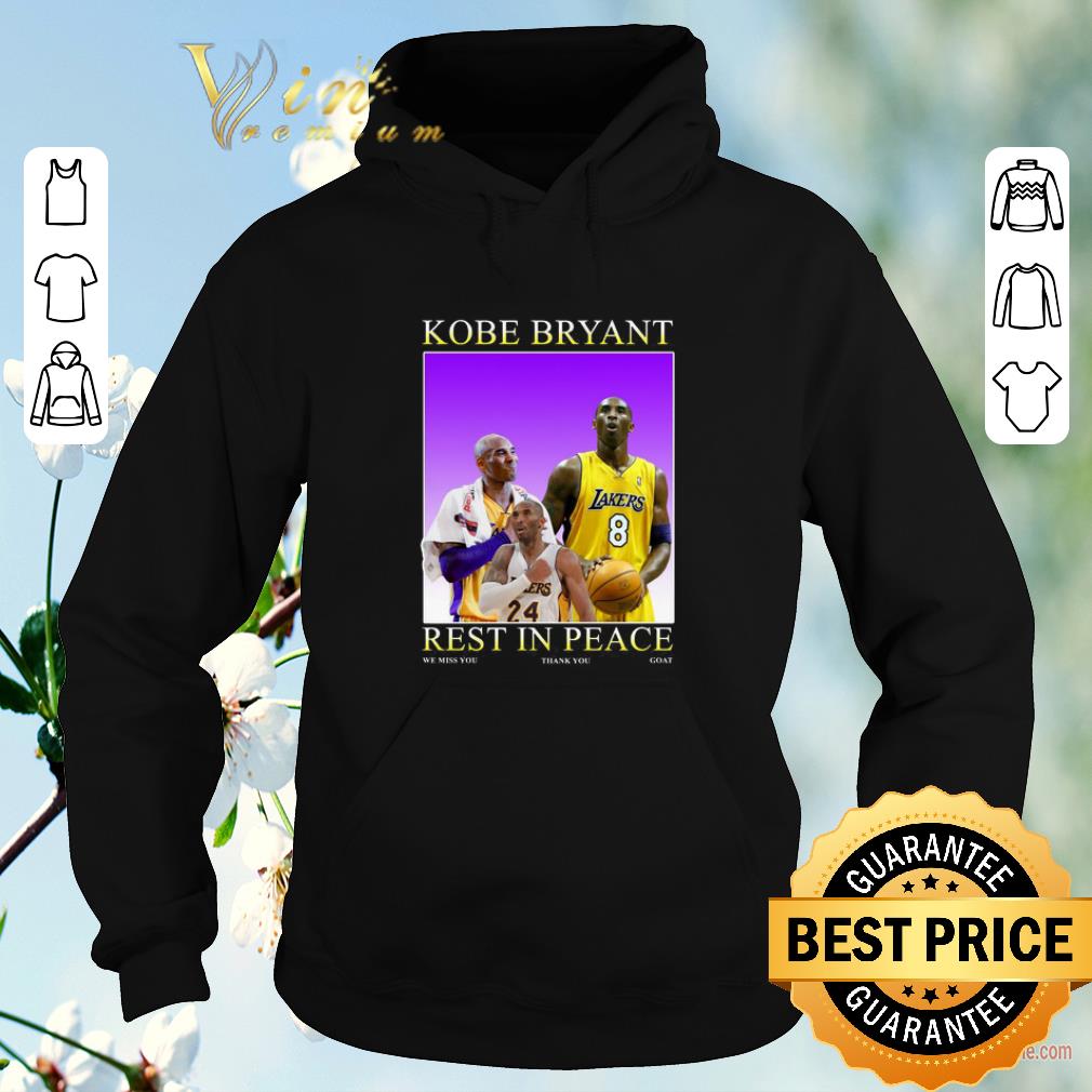 Funny RIP Kobe Bryant rest in peace we miss you thank you goat Lakers shirt sweater Funny RIP Kobe Bryant rest in peace we miss you thank you goat Lakers shirt sweater 4 - Funny RIP Kobe Bryant rest in peace we miss you thank you goat Lakers shirt sweater
