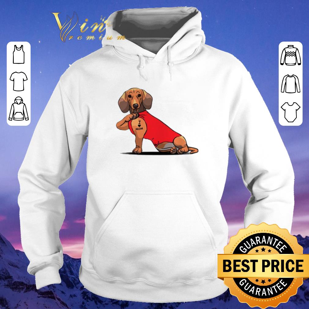 Funny Tattoos Dachshund I love mom shirt sweater 4 - Funny Tattoos Dachshund I love mom shirt sweater