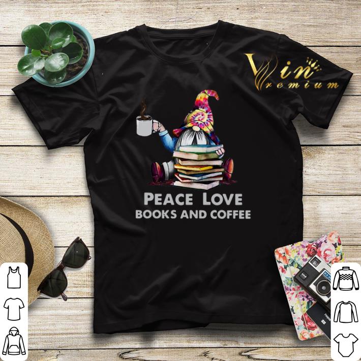 Gnome peace love books and coffee shirt sweater 4 - Gnome peace love books and coffee shirt sweater