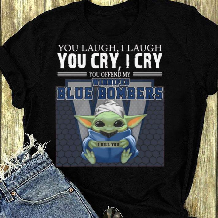 Great Baby Yoda You Offend My Winnipeg Blue Bombers I Kill You shirt 4 - Great Baby Yoda You Offend My Winnipeg Blue Bombers I Kill You shirt