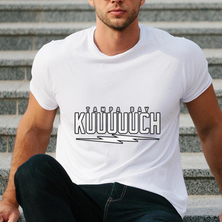 Great Tampa Bay KUUUUUCH shirt 4 - Great Tampa Bay KUUUUUCH shirt