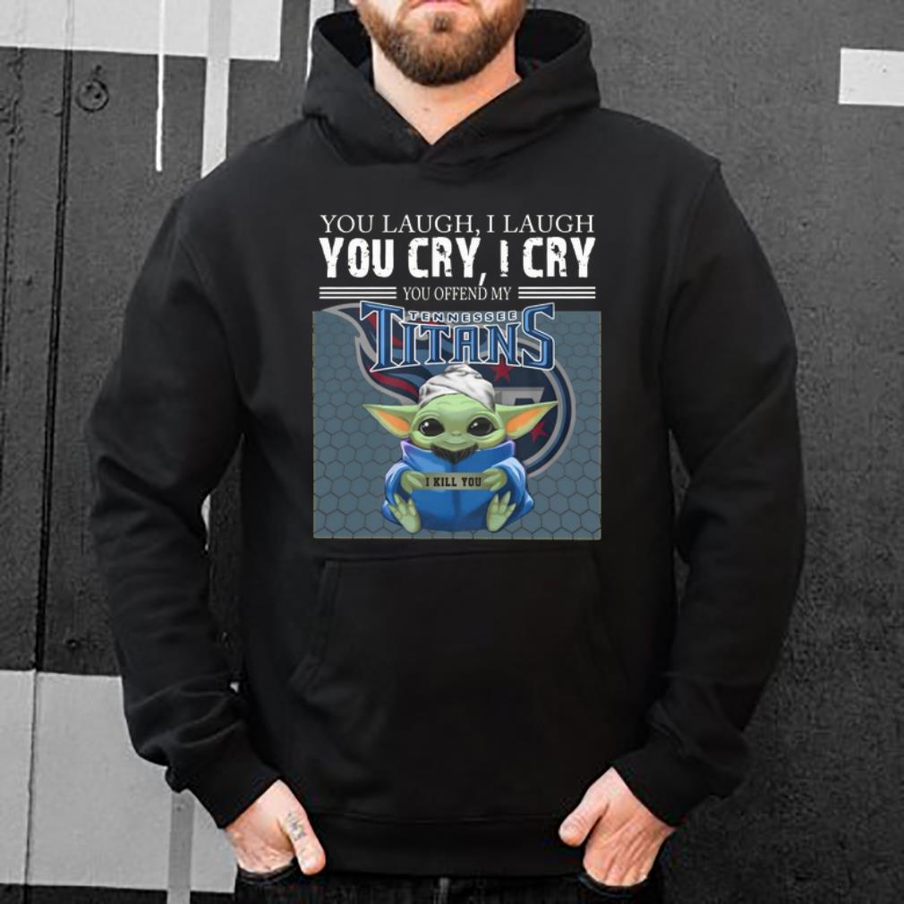 Hot Baby Yoda You Offend My Tennessee Titans I Kill You shirt 4 - Hot Baby Yoda You Offend My Tennessee Titans I Kill You shirt