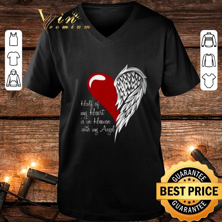 Hot Half of my heart is in Heaven with my Angel wings shirt Hot Half of my heart is in Heaven with my Angel wings shirt 4 - Hot Half of my heart is in Heaven with my Angel wings shirt