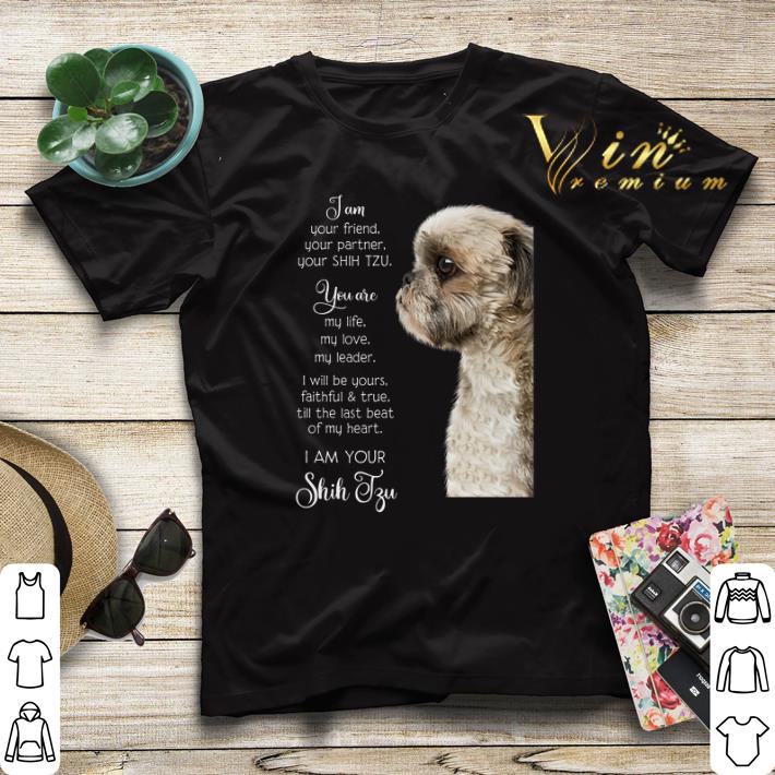 I am Your Friend Your Partner Your Shih Tzu you are my life love shirt sweater 4 - I am Your Friend Your Partner Your Shih Tzu you are my life love shirt sweater