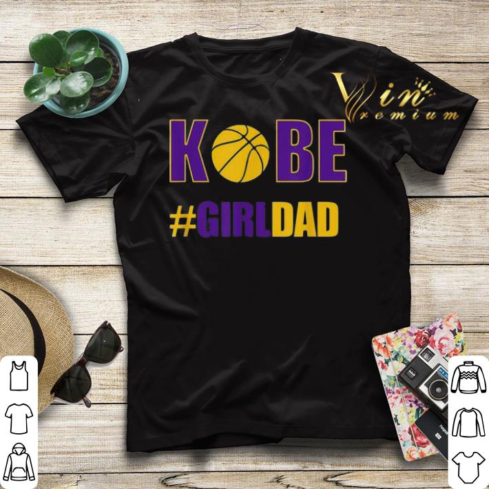 Kobe Girldad Father or Daughter Kobe Bryant shirt sweater 4 - Kobe #Girldad Father or Daughter Kobe Bryant shirt sweater