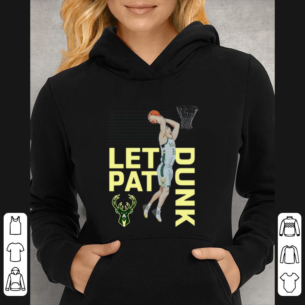 Nice Connaughton Milwaukee Bucks LET PAT DRUNK Pat shirt 4 1 - Nice Connaughton Milwaukee Bucks LET PAT DRUNK Pat shirt