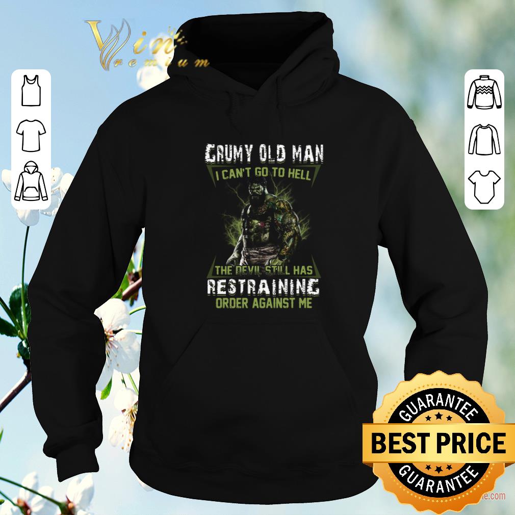 Nice Hulk grumpy old man i can t go to hell the devil still has restraining order against me shirt sweater 4 - Nice Hulk grumpy old man i can’t go to hell the devil still has restraining order against me shirt sweater