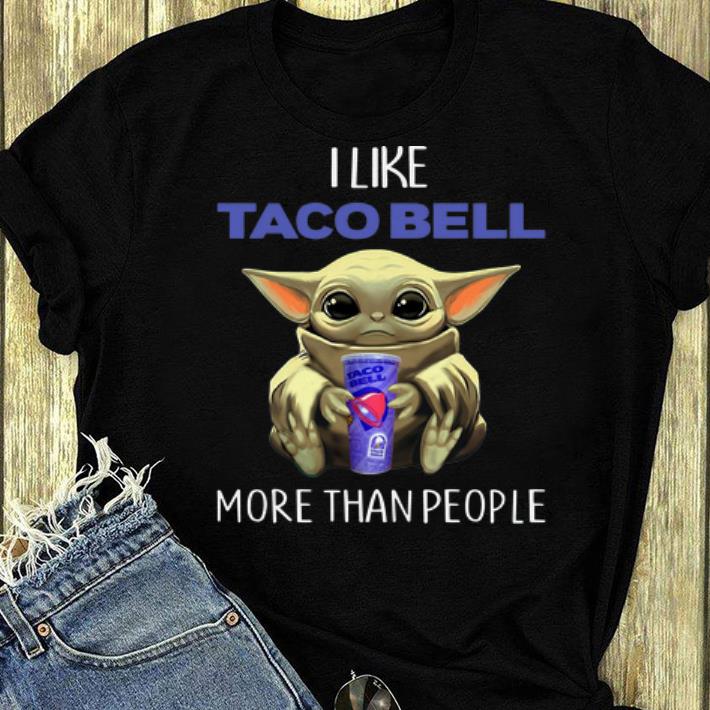 Nice Star Wars Baby Yoda I Like Taco Bell More Than People shirt 4 - Nice Star Wars Baby Yoda I Like Taco Bell More Than People shirt