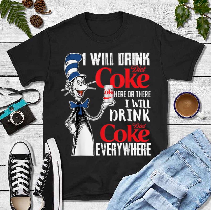 Official I Will Drink Diets Coke Here Or There Dr Seuss shirt 4 - Official I Will Drink Diets Coke Here Or There Dr Seuss shirt