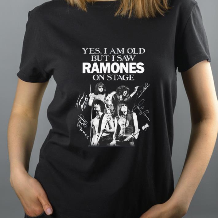 Official Yes I am old but I saw Ramones on stage signature shirt 4 - Official Yes I am old but I saw Ramones on stage signature shirt