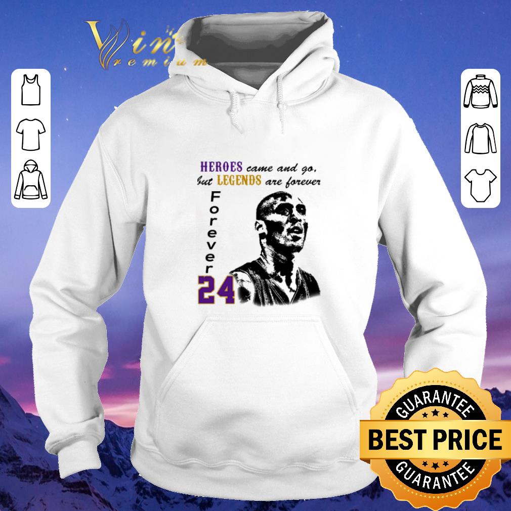 Original Heroes come and go but legends are forevers 24 RIP Kobe Bryant shirt sweater 4 - Original Heroes come and go but legends are forevers 24 RIP Kobe Bryant shirt sweater