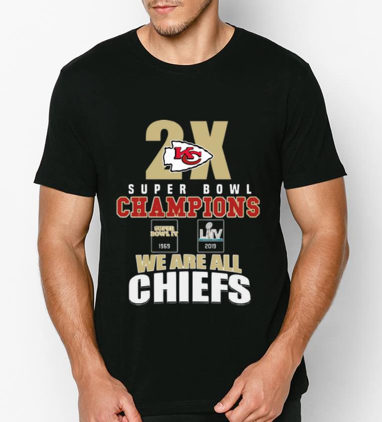 Original Kansas City Chiefs 2x Super Bowl Champions 1969 2019 We Are All Chiefs shirt 4 1 - Original Kansas City Chiefs 2x Super Bowl Champions 1969 2019 We Are All Chiefs shirt