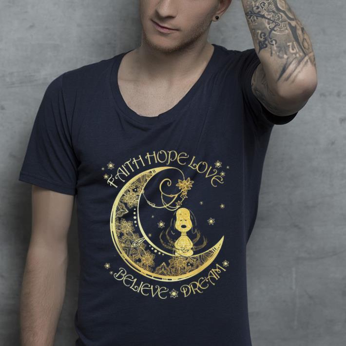 Original Snoopy Faith Hope Love Believe Dream shirt 4 - Original Snoopy Faith Hope Love Believe Dream shirt