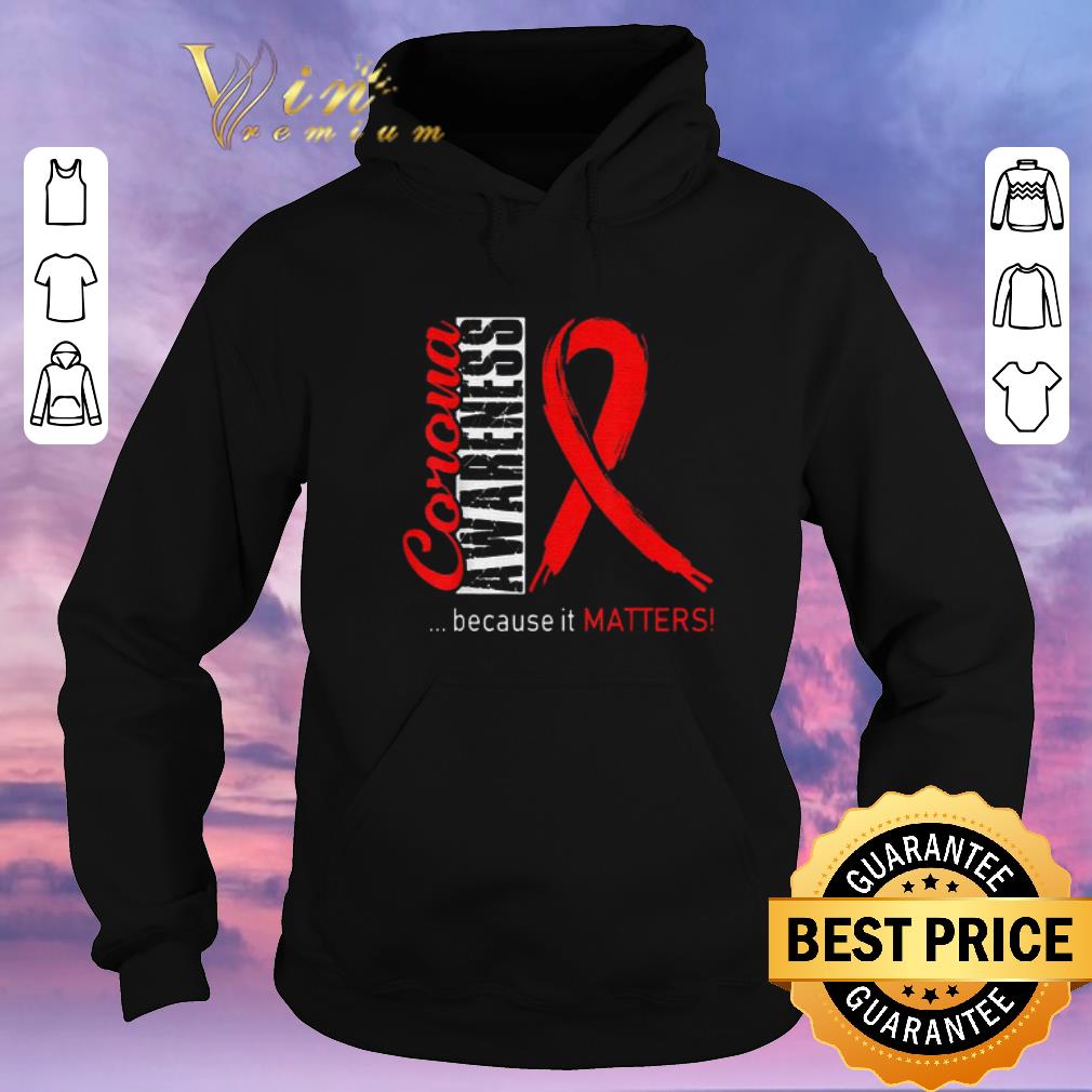 Original Virus Corona Awareness Because It Matters shirt sweater 4 - Original Virus Corona Awareness Because It Matters shirt sweater