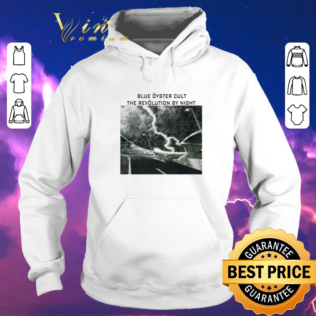 Premium Blue Oyster Cult they revolution by night shirt sweater Premium Blue Oyster Cult they revolution by night shirt sweater 4 - Premium Blue Oyster Cult they revolution by night shirt sweater