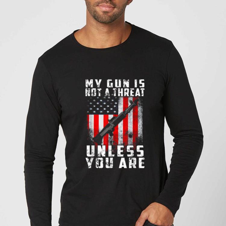 Premium My Gun Is Not A Threat Unless You Are Funny 2nd Amendment shirt 4 - Premium My Gun Is Not A Threat Unless You Are Funny 2nd Amendment shirt