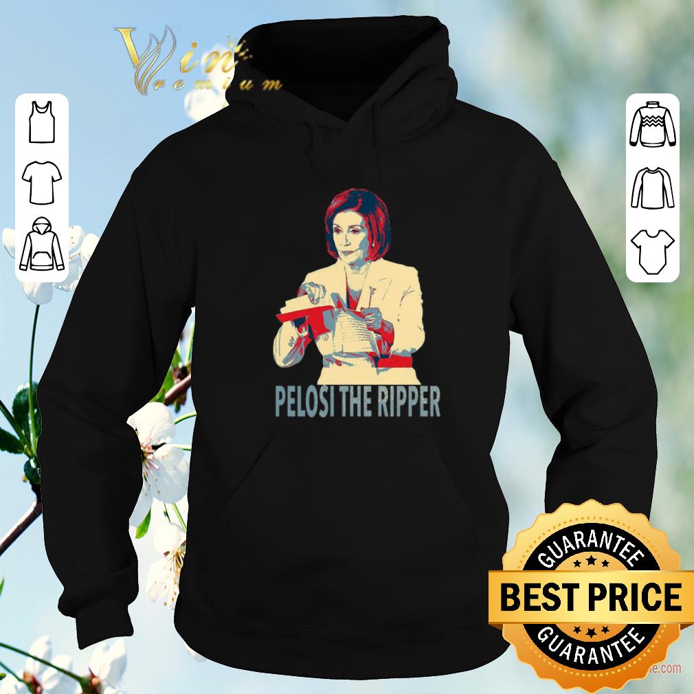 Premium Nancy Pelosi The Ripper Rip Up Trump s SOTU Art shirt sweater 4 - Premium Nancy Pelosi The Ripper Rip Up Trump’s SOTU Art shirt sweater