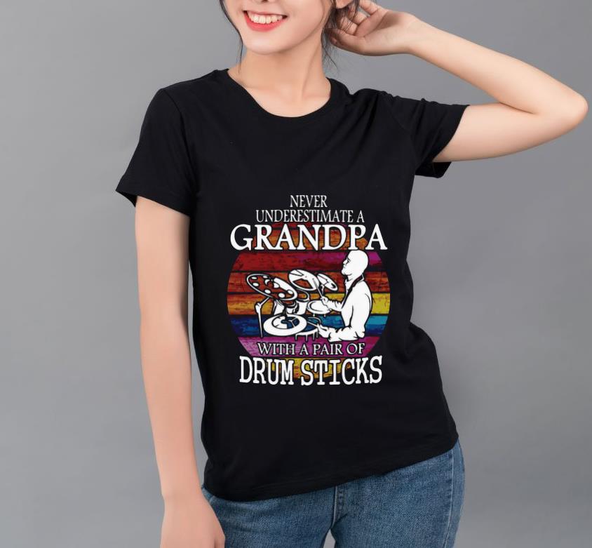 Premium Never Underestimate A Grandpa With A Pair Of Drum Sticks Vintage shirt 4 - Premium Never Underestimate A Grandpa With A Pair Of Drum Sticks Vintage shirt