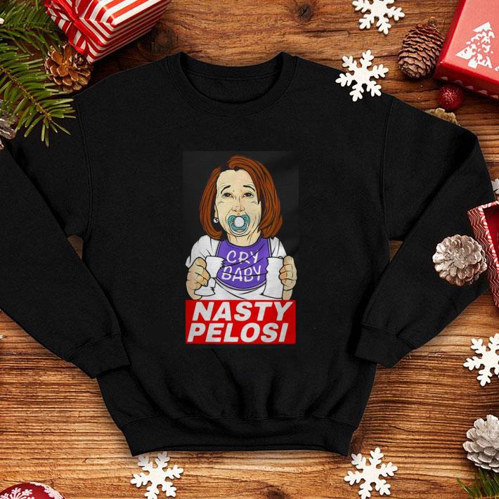 Top Nancy Pelosi cry baby Nasty Pelosi shirt Top Nancy Pelosi cry baby Nasty Pelosi shirt 4 - Top Nancy Pelosi cry baby Nasty Pelosi shirt