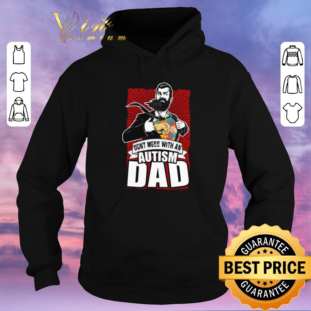 Awesome Don t mess with an Autism dad shirt sweater 4 - Awesome Don't mess with an Autism dad shirt sweater