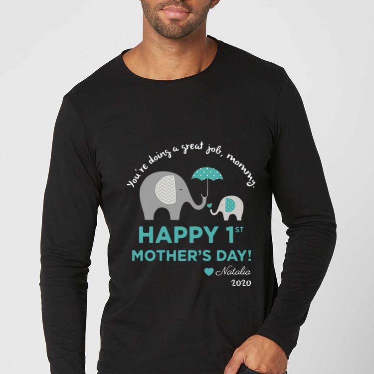 Awesome Elephant You re Doing Great Job Mommy Happy 1st Mother s Day shirt 4 - Awesome Elephant You’re Doing Great Job Mommy Happy 1st Mother’s Day shirt